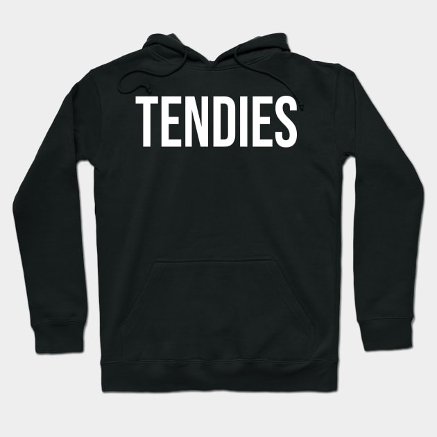 Tendies Hoodie by StickSicky